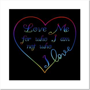 Love me for Who I am Rainbow Heart Pride Design Posters and Art